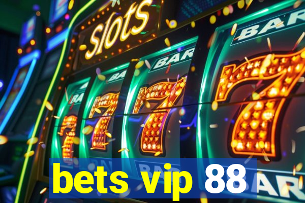 bets vip 88